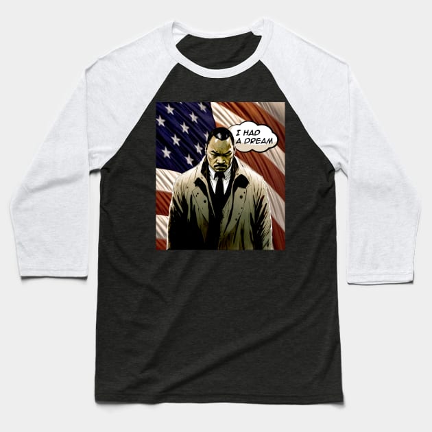 Dr. Martin Luther King Jr. No. 2: "I Had a Dream" on a Dark Background Baseball T-Shirt by Puff Sumo